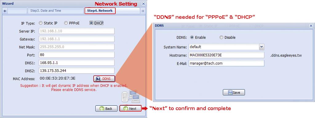 Step4: In Network, configure the network setting of your camera based on the network type you re using. There re three types: Static IP, PPPOE and DHCP.