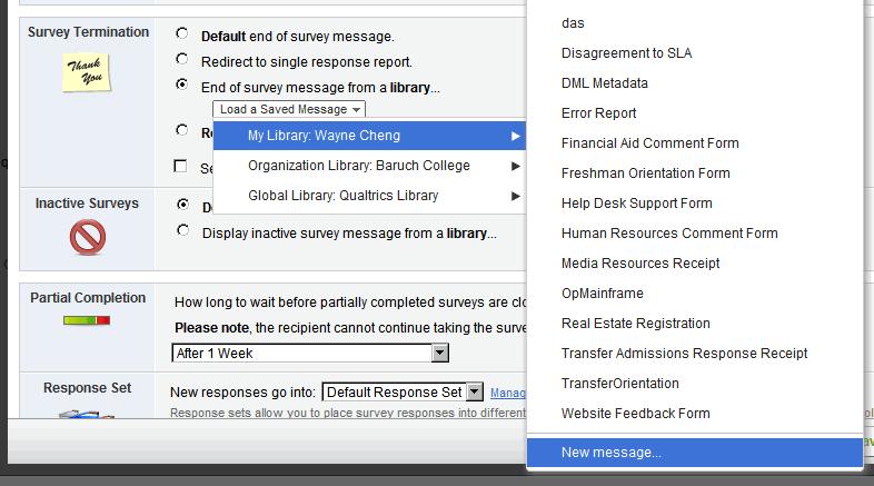 Message", select "My Library: Your Name", and select "New message...". Type in the description (the message will be saved under this name for future use) and message you wish users to see after they've filled out your survey.