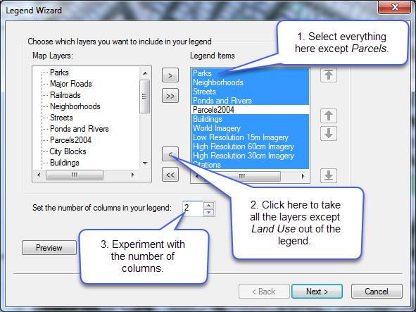 2. Adjust what is in the legend so that only Land Use (Parcels) is there: 3. Click the Next button, noticing the different settings options, until you get the option to click Finish. 4.