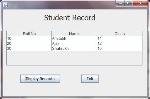 Example 3: Displaying Records in jtable Control Let us design an Application as per the following screen shot.