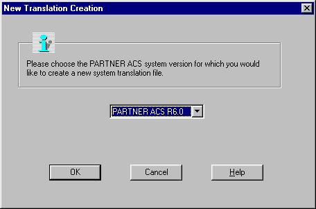 3 Overview of System Administration Getting Started The New Translation Creation dialog box appears.