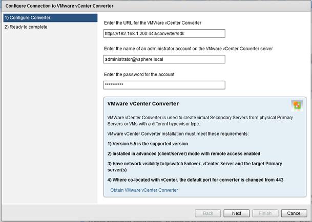 Configure VMware vcenter Converter Use the Configure VMware vcenter Converter feature to convert physical Primary or VMs with a different hypervisor than ESXi to virtual Secondary and/or Tertiary