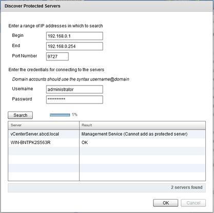 Administrator's Guide Figure 44: Discover Protected Servers dialog 2. Identify the IP address range to search by adding a beginning and ending IP address in the Begin and End fields.