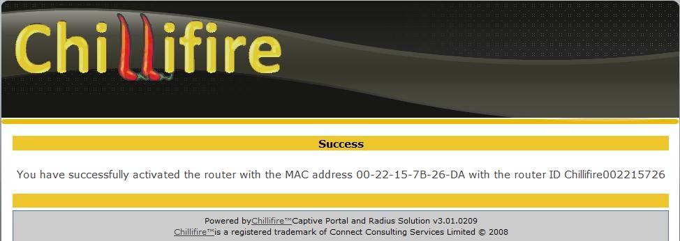 Chillifire Hotspot Router Installation Guide Version 09.07 Enter the router location and press Insert. The system will return a message to confirm the successful registration of the router. DONE!