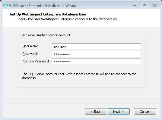 Chapter 2: Installing Fortify WebInspect Enterprise The Set Up WebInspect Enterprise Database User window appears. 1. Enter the User Name and Password used for SQL server authentication. 2. Click Next.