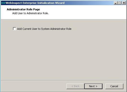 Chapter 2: Installing Fortify WebInspect Enterprise If a system administrator exists in WebInspect Enterprise, but the current user is not a system administrator, the Administrator Role Page appears.