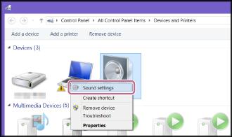 On Windows 8.1: 1. Right-click the name of the speaker in Devices and select [Sound settings] from the menu. 2. Confirm the speaker's name is on the Sound window.