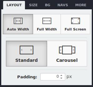 Layout Here you see the options to change slider appearance: Slider layout settings Slider width - There are 3 choices: Auto Width, Full Width and Full Screen Auto Width: Slider's width will fit to