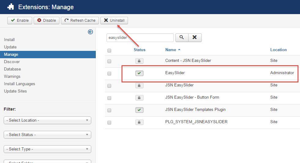 Uninstallation Joomla! Extension JSN EasySlider User Manual 2008-2015 http://www.joomlashine.com There re two ways to uninstall JSN EasySlider listed below: 1. Uninstall normally in Joomla back-end.