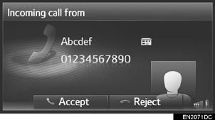 2. PHONE OPERATION 2. RECEIVING CALLS ON A Bluetooth PHONE When a call is received, this screen is displayed and a sound is heard.