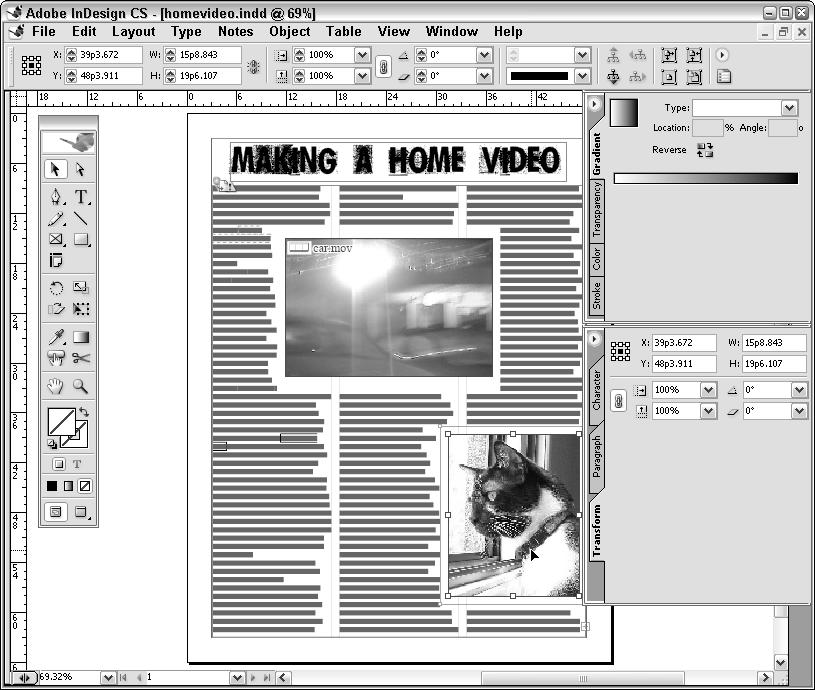 556010 Bk01Ch01.qxd 2/6/04 7:28 PM Page 10 10 Introducing InDesign design, and execute complete control over your images and text.