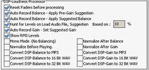DSP-Loudness Options Tab Reset Faders before processing By default On. This feature ensures all DSP-Loudness faders are reset to original default position.