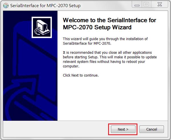 The SerialInterface setup *.exe file can be found on the product DVD: <Software DVD>\Utility\MPC-2070_SerialInterface\ to.