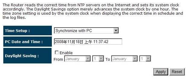 PC Date and Time: This field would display the PC date and time. Daylight Savings: The router can also take Daylight Savings into account.