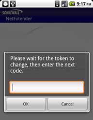 Using NetExtender Step 8 After entering the PIN or creating a new PIN, the Two Factor Authentication process requires you to enter the token code shown on your token device.