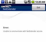 Using NetExtender Step 11 If the NetExtender service running on the smartphone has a problem or has stopped running, the following screen is displayed. Tap Exit to quit the application.