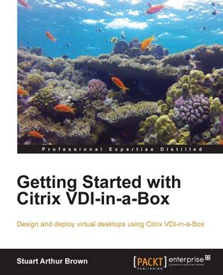 Getting Started with Citrix VDI-in-a-Box Stuart Arthur