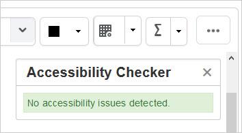 Table caption and summary Table heading scope, markup, and headers The checker indicates if there are no issues, or offers suggestions to fix identified accessibility issues.