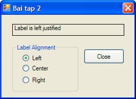 Bài tập Visual Basic Phần căn bản 169 Bài tập 2 Thiết kế chương trình kiểm tra thuộc tính Alignment của Label bằng cách sử dụng đối tượng Option Button.