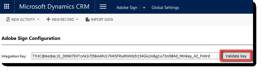 To install the integration key into Dynamics CRM: Log in to your administrative user for Dynamics CRM Navigate to Main > Adobe Sign > Global Settings The Adobe Sign Configuration page loads: Paste