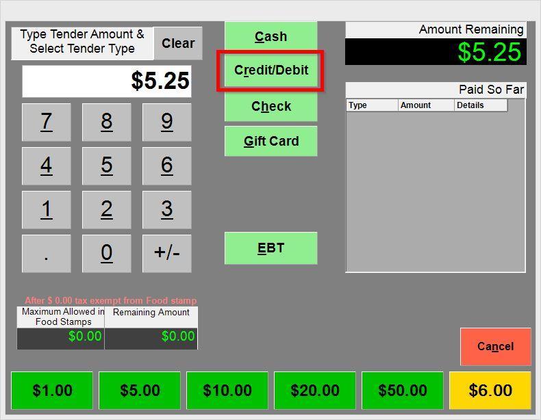 Click PAY and select Credit/Debit at the amount tendered screen. 3.