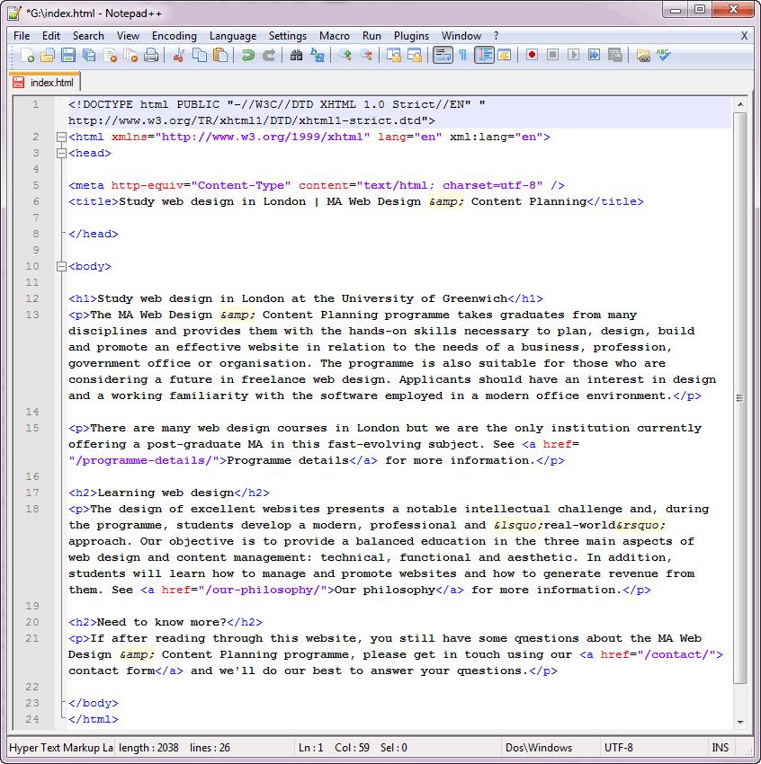 Writing (X)HTML Use a simple text editor to write your markup Get one with code highlighting to make life easier