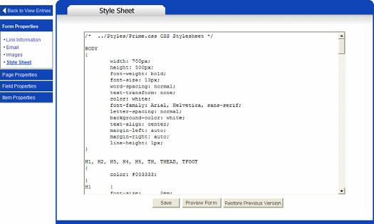 ). 2. Click on the Form Properties link in the left navigation bar, then click on the Style Sheet link.