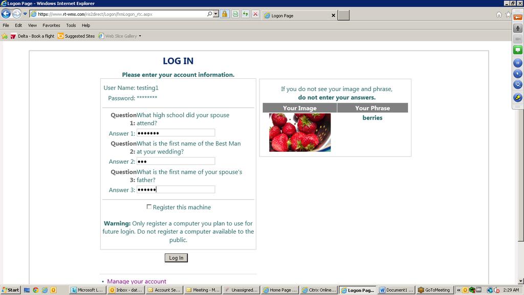 Step 2: You will be prompted to answer three of your security questions. Please answer the questions and click Log In.