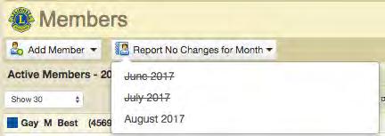 My Members (10/14) Monthly Membership Report: ü Click Report No Changes for Month -> August 2017 ü If you add