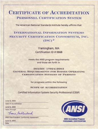 CISSP Accreditation for ISO/IEC 17024 International Standards Organization - Nearly 150 countries American National Standards Institute US Representative to ISO ISO/IEC 17024 88 countries