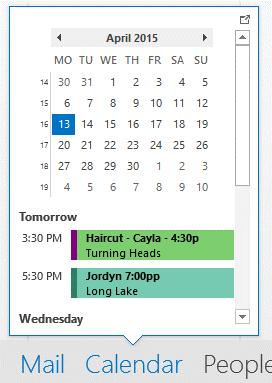 Calendar Peek in Mail In Mail view, hover over Calendar; a peek appears of