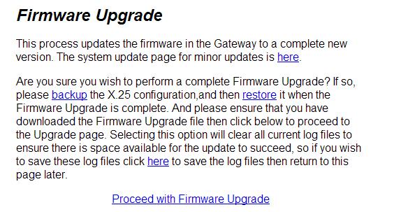 4 Performing the Firmware Update Do not attempt a firmware upgrade over an unreliable TCP network connection or if there is concern over continuity of the power supply as flash memory corruption