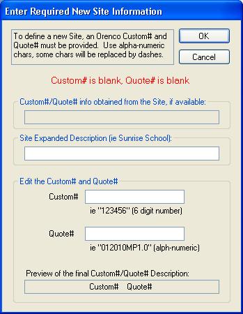 Figure 6 New Site Custom# and Quote# entry After entering the required and optional information for the New Site Information screen, click OK. The site properties screen will be displayed next.