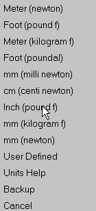 Select Units. 2. Select the Units option. 3. Inside the graphics window, pickmm (milli newton) from the pop-up menu. The set of units is stored with the model file when you save. 3. Select mm (milli newton).
