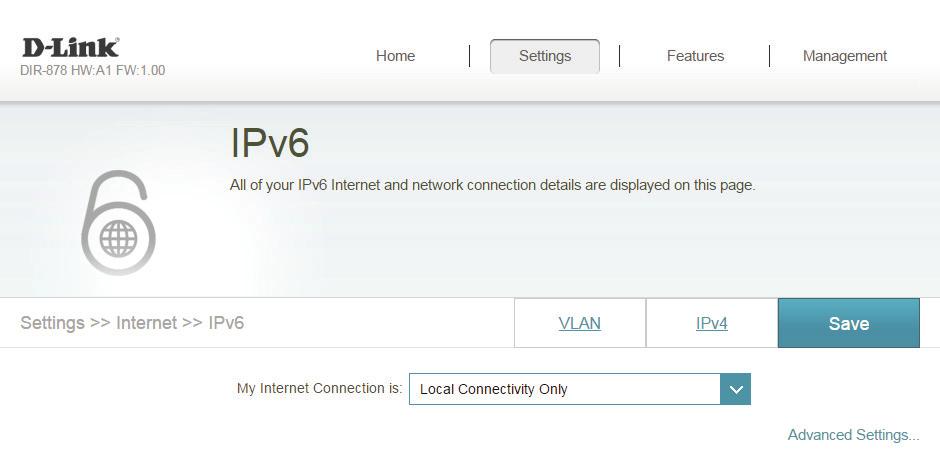 Section 4 - Configuration Local Connectivity Only Local Connectivity Only allows you to set up an IPv6 connection that will not connect to the Internet.