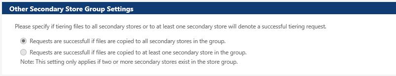 5. In the Other Secondary Store Group Settings section, specify the criteria for a successful tiering request.
