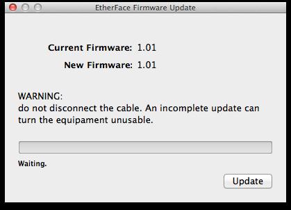 10. FIRMWARE UPDATE The EtherFace equipment firmware should be compatible with the driver version, otherwise it will not be possible to enable the driver.