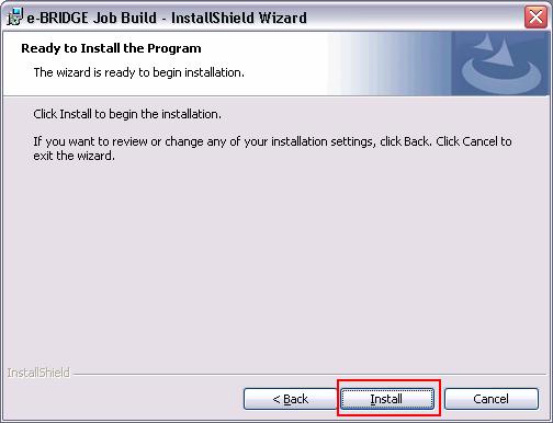5. Click [Install]. 6. The default name will appear e-bridge Job Build.