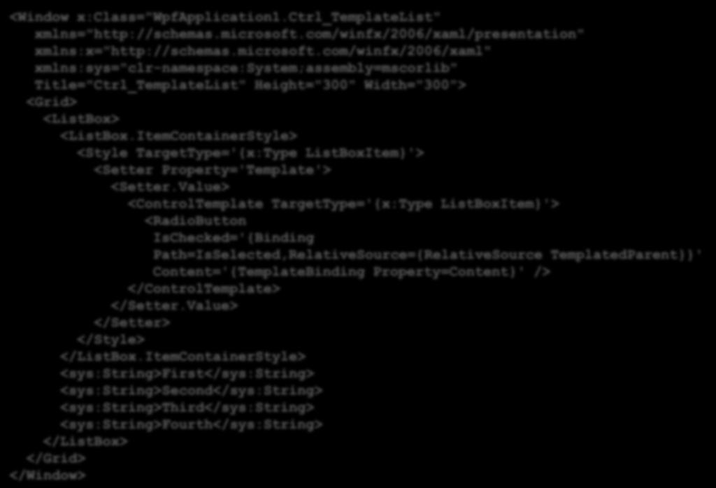 Lecture 8-15 <Window x:class="wpfapplication1.ctrl_templatelist" Using xmlns="http://schemas.microsoft.