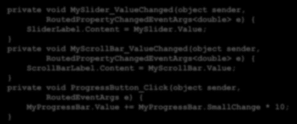 ValueChanged="MyScrollBar_ValueChanged" Orientation="Horizontal" /> <Button Name="ProgressButton" Click="ProgressButton_Click"> Move progress