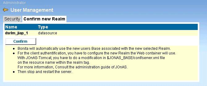 A warning is then provided. Click the Confirm Button to confirm the choice. Figure 10-5. Confirmation Screen for Selecting a New Realm Stop and restart the JOnAS Server.