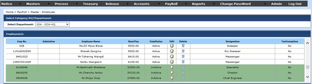 S eparate View for Active & Inactive Employee a) Go to Payroll module, select Master Employee, select Department, the list of active employee will precede inactive employee.
