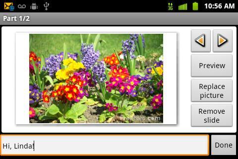 Create a Slideshow In a multimedia message, you can add slides, each containing a photo, video, or audio. 1.