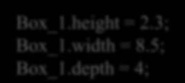 Structures Example Example Initialize Box_1 so that its height is 2.3 in, width is 8.