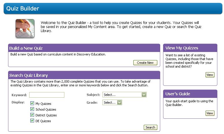 Quiz Builder With the Quiz Builder, you can modify existing quizzes or create your own online assessments using digital resources from the Discovery Education streaming libraries.