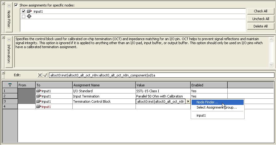 Figure 6. Assignment Editor in the Quartus II Software: Example Design 1 5. Assign Input Termination with Parallel 50 Ohm with Calibration to the input pin input1. 6. In the Assignment Editor, use the Termination Control Block assignment and specify the OCT calibration block instance name in the Value column.