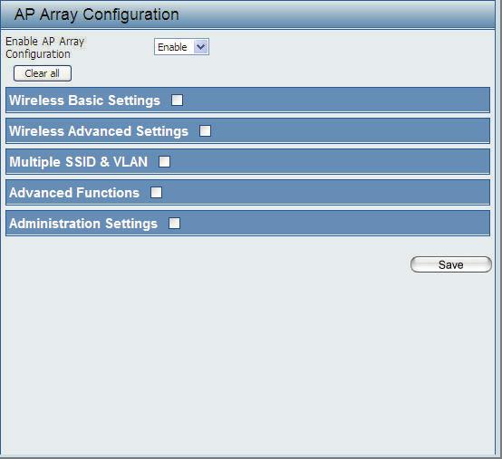 Configuration Settings In the AP array configuration settings windows, users can specify which settings all the APs in the group will inherit from the master AP.
