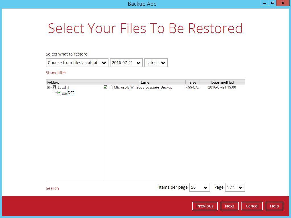 4. Select to restore from a specific backup job, or the latest job available from the Selectwhat to restore drop down menu. 5.