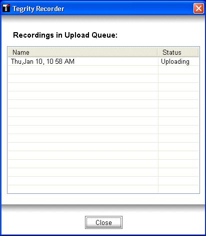 To check the status of a recording upload: Right click the Tegrity Recorder icon and select Check Upload Queue.