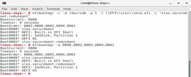 Create a new entry and name it sles-secureboot-redundant. efibootmgr c d /dev/sdb p 1 l \\EFI\\sles\\shim.efi -L slessecureboot-redundant 4.